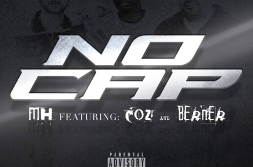 MH THA DON COLLABS WITH BERNER & COZMO TO CREATE HIT RECORD, “NO CAP”