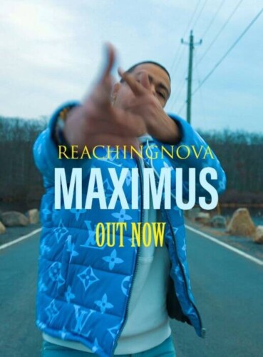 RN-MAXIMUS-image-369x500 ReachingNOVA drops an inspiring music video for his new song MAXIMUS  