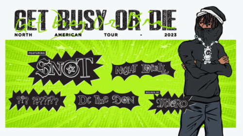 unnamed-1-500x281 $NOT ANNOUNCES 2023 GET BUSY OR DIE NORTH AMERICAN TOUR  