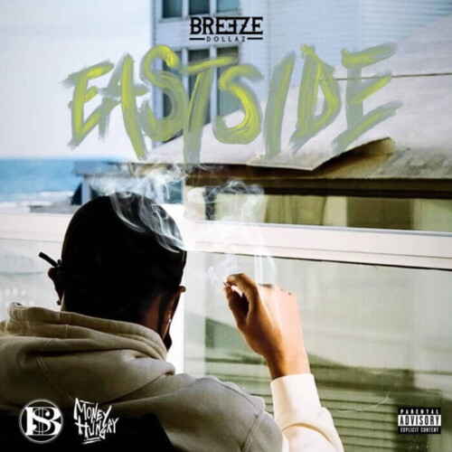 04848E2C-0422-491B-9139-3AA22E60C9BA-500x500 Breeze Dollaz: Connecticut Artist Releases New Single "East Side"  