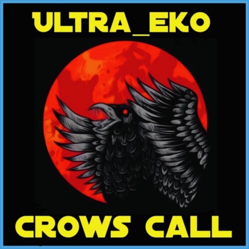 DC6D9A80-A189-455D-A3EE-6654D68B4CEF-500x500 South London rapper, Ultra_eko, releases ‘Crows Call’, the second single from his forthcoming album.  