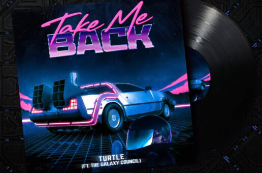 Turtle’s Latest Release ‘Take Me Back’ Feat. The Galaxy Council Takes Listeners on a Nostalgic Journey Down Memory Lane”