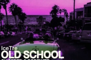 IceTre Releases His Brand New Single “Old School”