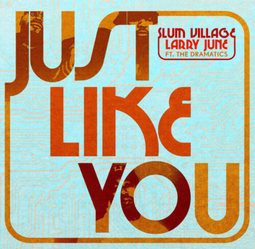 unnamed-1-13-500x490 Slum Village Taps Larry June And The Dramatics For New Single 'Just Like You'  