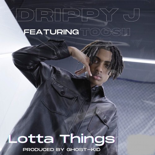 Drippy-J-Lotta-Things-3 Drippy J Soars Above the Competition with “Lotta Things” Feat. Toosii  