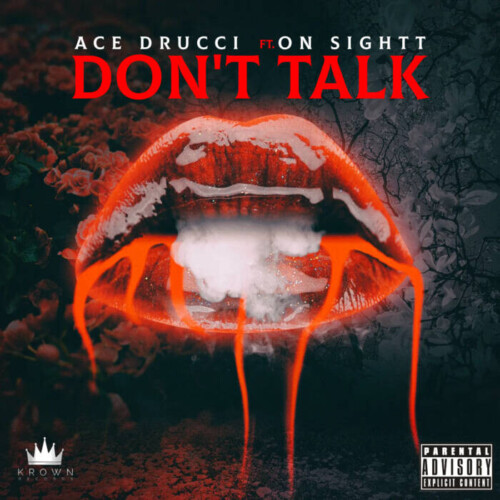 dont-talk-cover-2-500x500 Artist/Producer Ace Drucci Releases New Single 'Don't Talk'  