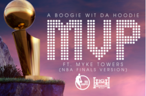 A BOOGIE WIT DA HOODIE & MYKE TOWERS TEAM UP FOR “MVP” (NBA FINALS VERSION)