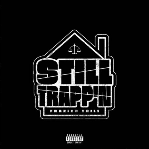 unnamed-3-5-500x500 Frazier Trill Drops 'Still Trapp'n' Mixtape  