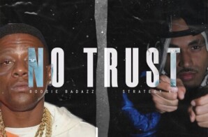 Boosie Badazz ‘No Trust’ ft. Strategy KI & Jumble Beats