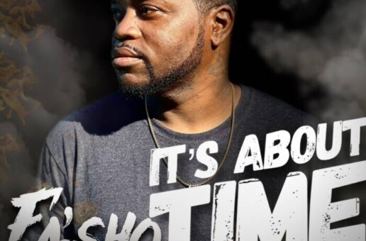 FA’SHOTIME’S DELIVERS HIS NEW PHENOMENAL EP, and as the title says… IT’S ABOUT TIME”
