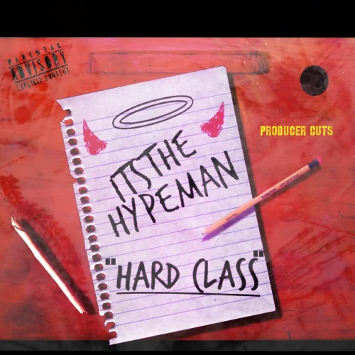 B18D03DB-98D4-4ABB-9906-F082E3DB6E16_result-500x500 Itsthehypeman releases Producer Cuts of single “Hard class”  