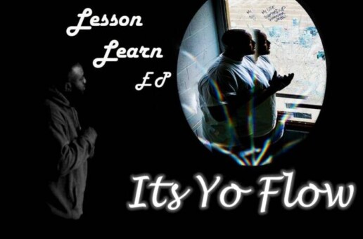 ITSYOFLOW’S “LESSON LEARN” EP MAKES A MARK IN HIP-HOP WITH ITS UNIQUE SOUND AND INSPIRING MESSAGES