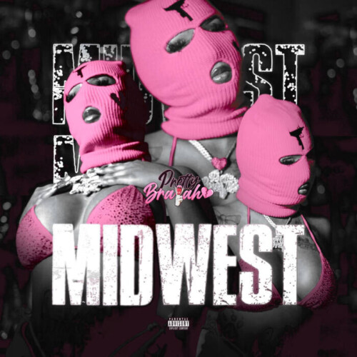 Pretty-Brayah_Midwest_Art-500x500 Pretty Brayah Releases "Midwest" Music Video  
