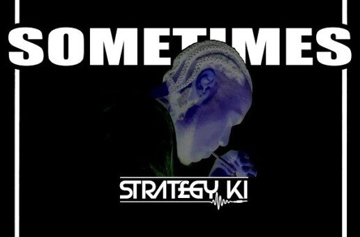 Strategy KI releases new single ‘Sometimes’