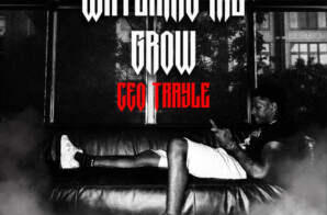 CEO Trayle Drops “Watching Me Grow” Video Single