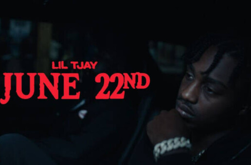 LIL TJAY RECOUNTS THE DAY THAT CHANGED HIS LIFE ON “JUNE 22nd”