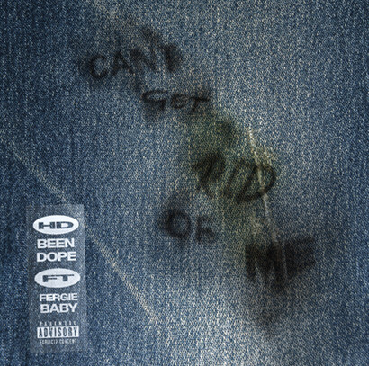 unnamed-10 HDBeenDope Drops “Can’t Get Rid of Me” Featuring Fergie Baby  