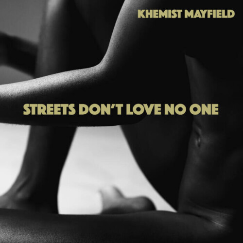 unnamed-25-500x500 Khemist Explains Why The “Streets Don’t Love No One”  