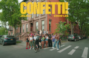 JELEEL! AND CHOW LEE DROP “CONFETTI” VIDEO