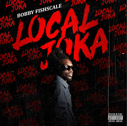 unnamed-lj Bobby Fishscale Releases Latest Single “Local Joka”  