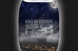 Khujo Goodie of Goodie Mob Teams Up With James Worthy For New Single “So High”
