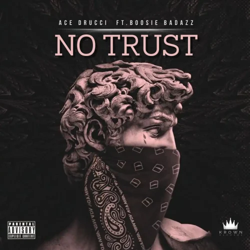 No-Trust-Cover-Made-with-PosterMyWall_result-500x500 Artist/Producer Ace Drucci Teams Up With Boosie Badazz On 'No Trust'  