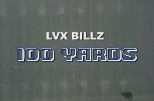 LVX Billz Drops New Sports Anthem “100 Yards”