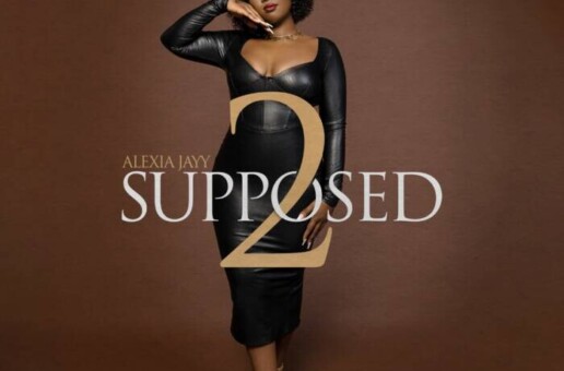 Alexia Jayy Unveils New Song “Supposed 2”