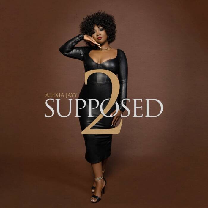 Supposed-2-Artwork Alexia Jayy Unveils New Song "Supposed 2"  