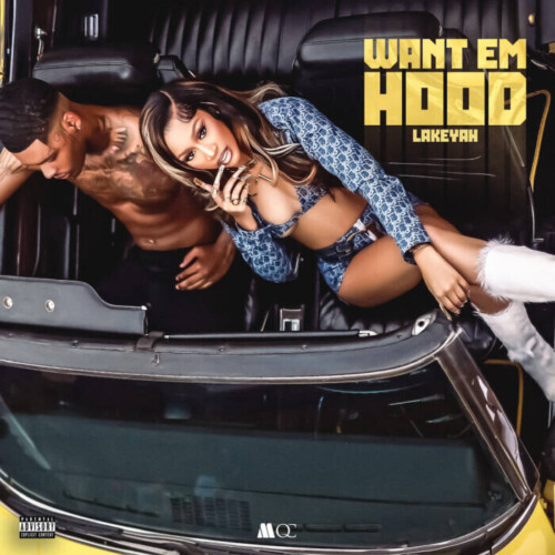 pasted-image-0-500x500 Lakeyah releases New Summer Club Anthem “Want Em Hood”  