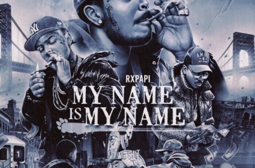 Rx Papi shares new project ‘My Name Is My Name’