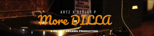 unnamed-55-500x117 ARTZ and Styles P Team Up for the "More Dilla" Music Video  
