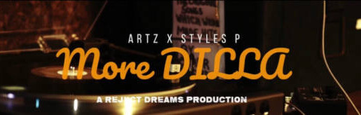 ARTZ and Styles P Team Up for the “More Dilla” Music Video
