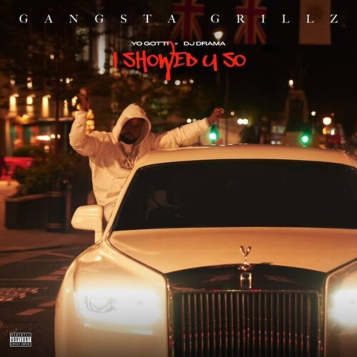 I-Showed-U-So-July-2023-500x500 Yo Gotti Drops Gangsta Grillz Mixtape “I Showed U So”  With Video for "The One"  