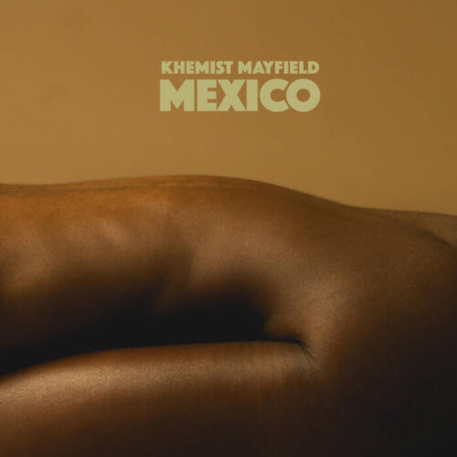 unnamed-72-500x500 Khemist Mayfield's “Mexico” Video  