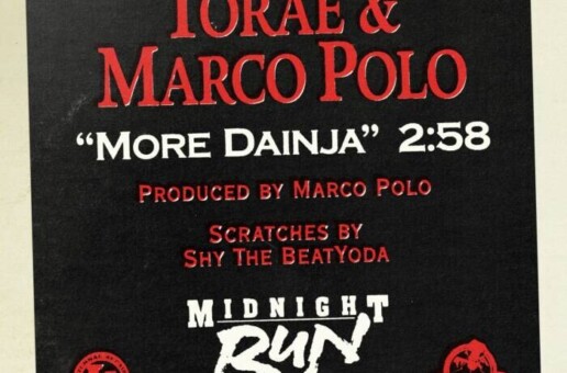 Torae and Marco Polo Deliver “More Dainja”