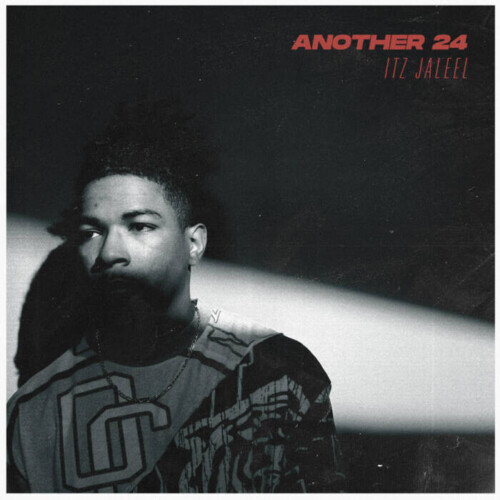 unnamed-1-1-500x500 Itz Jaleel Drops "Another 24" Video  