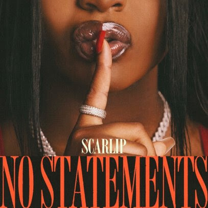 unnamed-37 SCARLIP RELEASES NEW SINGLE “NO STATEMENTS”  