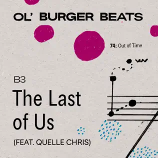 Ol’ Burger Beats Drops “The Last Of Us” Featuring Quelle Chris