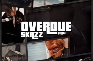 Skazz Speaks On Upcoming Ep ‘Overdue Pt 1’