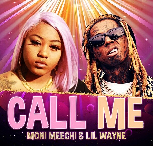 Call-Me-Cover-Art-Moni-Meechi-_Lil-Wayne- Moni Meechi's New Banger 'Call Me': A Sizzling Hip-Hop Collaboration with Rap Legend Lil Wayne Now Dominating Streaming Platforms  