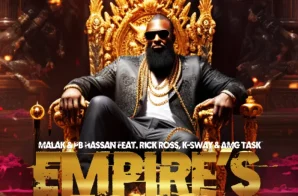 EMPIRES ECHO” UNVEILS A STAR-STUDDED COLLABORATION WITH RICK ROSS, MALAK, PB HASSAN, K-SWAY, AMG TASK