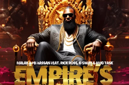EMPIRES ECHO” UNVEILS A STAR-STUDDED COLLABORATION WITH RICK ROSS, MALAK, PB HASSAN, K-SWAY, AMG TASK
