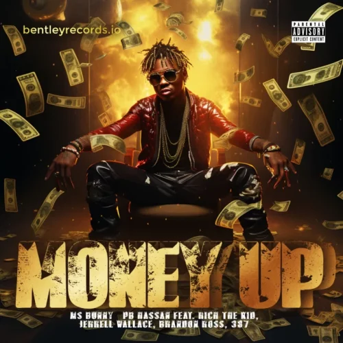 MONEY-UP-696x696-1-500x500 “MONEY UP” – A SONIC MARVEL: BENTLEY RECORDS UNITES RICH THE KID, MS BUNNY, PB HASSAN, JERRELL WALLACE, BRANDON ROSS AND 387