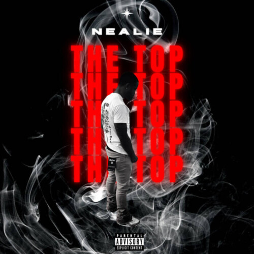 The-Top-artwork-500x500 Nealie Drops New Single "The Top"  