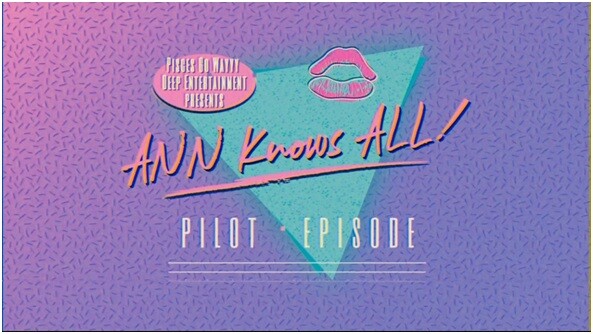 img1-2 Introducing “ANN KNOWS ALL” pilot episode!  