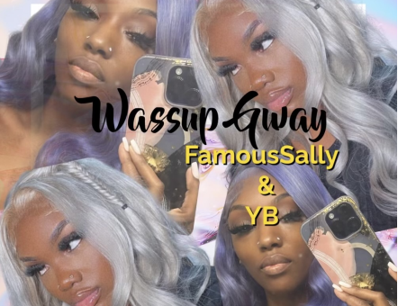 FamousSally and YB Release Official Video for Viral Hit “Wassup Gway”