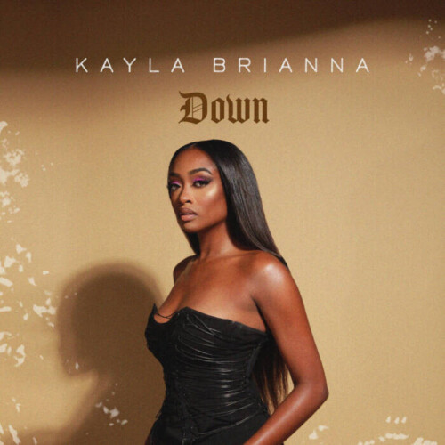 unnamed-17-500x500 KAYLA BRIANNA DROPS NEW VIDEO SINGLE FOR “DOWN”  