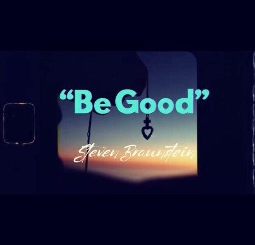 Steven-Braunstein-500x481 From Silence to Sound: Steven Braunstein's 'Be Good' Makes Its Debut