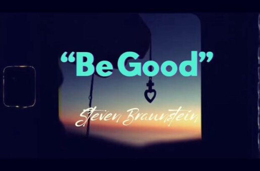 From Silence to Sound: Steven Braunstein’s ‘Be Good’ Makes Its Debut